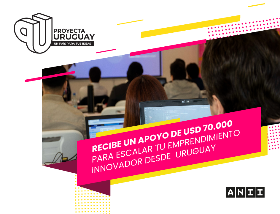Escala tu emprendimiento para el mundo ANII 6 de julio